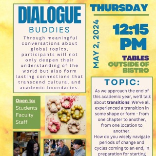 Join us this Thursday for our final dialogue buddies of the year. We’ll be at tables outside of the Bistro, with Mochinut, ready to explore the topic of transitions together. 

We’ve all experienced a transition in some shape or form - from one chapter to another, from one location to another.  How do you wisely navigate periods of change and cycles coming to an end, in preparation for starting anew - often while navigating many other factors and priorities? Join us!

#soka #sokadei #sokauniversityofamerica #suadialoguebuddies #dialoguebuddies #dialogue #diversity #equity #inclusion #belonging #justice #transitions #change